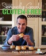 Seriously Good! Gluten-Free Cooking - Phil Vickery - 9780857837455