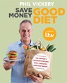 Save Money Good Diet - Phil Vickery - 9780857837875