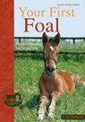 Your First Foal - Karin Kattwinkel - 9780857886248