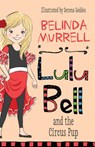 Lulu Bell and the Circus Pup - Belinda Murrell - 9780857982001