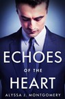 Echoes Of The Heart - Alyssa J. Montgomery - 9780857991461