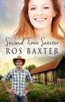 Second Time Sweeter - Ros Baxter - 9780857992833