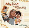 My Dad is Always Working - Hafsah Dabiri - 9780860378419