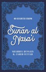 40 Hadith from Sunan al Nasa'I - Shahrul Hussain ; Zahed Fettah - 9780860379751