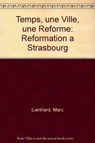 Un temps, une ville, une Reforme - Marc Lienhard - 9780860782681