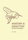 Anatomy & Dissection of the Honeybee - H.A. Dade - 9780860982807