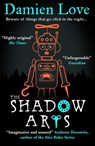 The Shadow Arts - Damien Love - 9780861540860