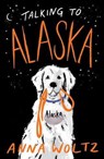 Talking to Alaska - Anna Woltz - 9780861540969