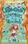 The Extraordinary Adventures of Alice Tonks: Longlisted for the Adrien Prize, 2022 - Emily Kenny - 9780861542079