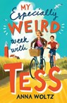My Especially Weird Week with Tess - Anna Woltz - 9780861542963