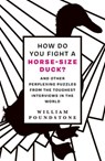 How Do You Fight a Horse-Sized Duck? - William Poundstone - 9780861543021