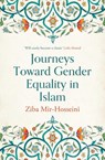 Journeys Toward Gender Equality in Islam - Ziba Mir-Hosseini - 9780861543274