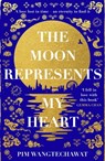 The Moon Represents My Heart - Pim Wangtechawat - 9780861544677