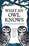 What an Owl Knows - Jennifer Ackerman - 9780861546909
