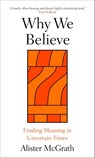 Why We Believe - Prof. Alister (Professor of Historical Theology McGrath - 9780861549214