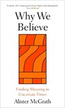 Why We Believe - Prof. Alister (Professor of Historical Theology McGrath - 9780861549221