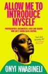 Allow Me to Introduce Myself - Onyi Nwabineli - 9780861549320