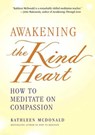 Awakening the Kind Heart - Kathleen McDonald - 9780861719358