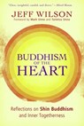 Buddhism of the Heart - Jeff Wilson - 9780861719709