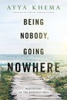 Being Nobody, Going Nowhere - Ayya Khema - 9780861719723