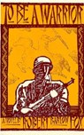 To Be A Warrior - Robert Barlow Fox - 9780865342538