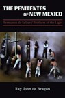 The Penitentes of New Mexico - Ray John De Aragon - 9780865345041