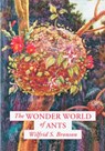 The Wonder World of Ants - Wilfrid S Bronson - 9780865346918