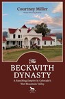 The Beckwith Dynasty - Courtney Miller - 9780865412637