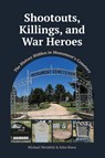 Shootouts, Killings, and War Heroes - Michael Weinfeld ; John Howe - 9780865412644