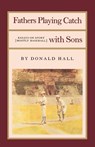 Fathers Playing Catch with Sons - Donald Hall - 9780865471689
