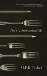 The Gastronomical ME - M. F. K. Fisher - 9780865473928