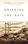 Drinking the Rain - Alix Kates Shulman - 9780865476974