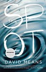The Spot - David Means - 9780865478510