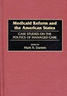 Medicaid Reform and the American States - Mark R. Daniels - 9780865692633