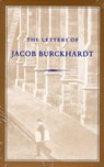 Letters of Jacob Burckhardt - Jacob Burckhardt - 9780865971233