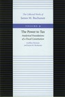 Power to Tax -- Analytical Foundations of a Fiscal Constitution - James Buchanan - 9780865972292
