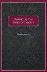 History as the Story of Liberty - Benedetto Croce - 9780865972698