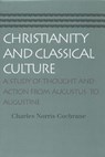 Christianity & Classical Culture - Charles Norris Cochrane - 9780865974135
