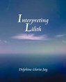 Interpreting Lilith - Delphine Jay - 9780866902649