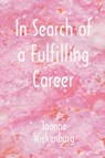 In Search of a Fulfilling Career - Joanne Wickenburg - 9780866904049