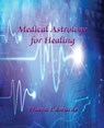 Medical Astrology for Healing - Thaya Edwards - 9780866906593