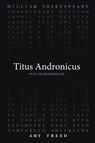 Titus Andronicus - William Shakespeare ; Amy Freed - 9780866987752