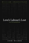 Love`s Labour`s Lost - William Shakespeare ; Josh Wilder - 9780866988230