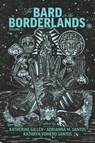 The Bard in the Borderlands - Katherine Gillen ; Adrianna M. Santos ; Kathryn Vomero Santos - 9780866988476