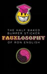 The Half-Baked Bumper Sticker Fauxlosophy of Ron English - Ron English - 9780867199321