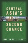 Central Asia's Second Chance - Martha Brill Olcott - 9780870032172