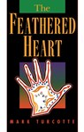The Feathered Heart - TURCOTTE,  Mark - 9780870134821