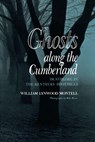 Ghosts Along Cumberland - William Lynwood Montell - 9780870495359