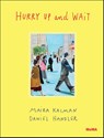 Hurry Up and Wait - Maira Kalman ; Daniel Handler - 9780870709593