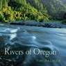 Rivers of Oregon - Tim Palmer - 9780870718502